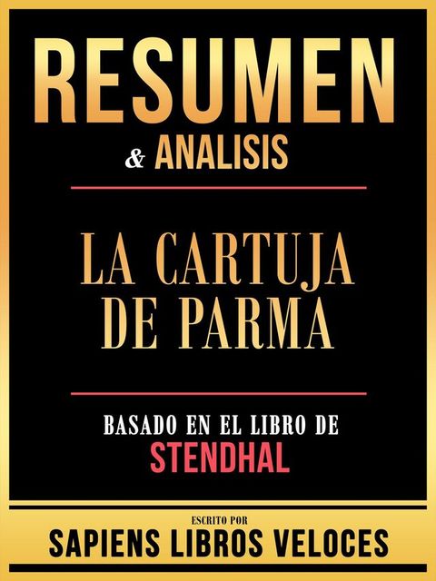 Resumen & Analisis - La Cartuja De Parma - Basado En El Libro De Stendhal(Kobo/電子書)