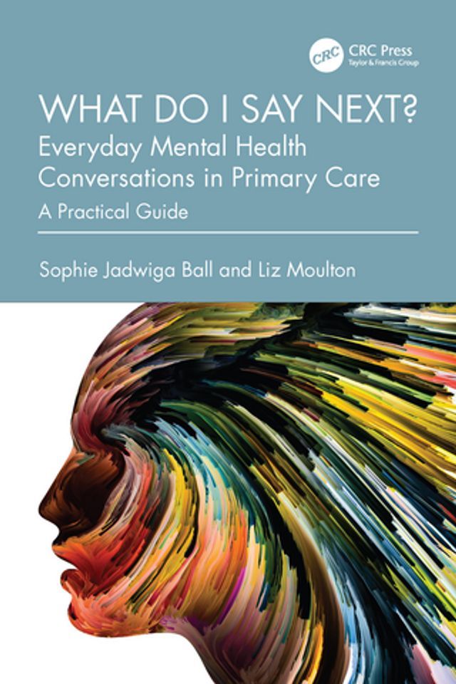  What do I say next? Everyday Mental Health Conversations in Primary Care(Kobo/電子書)