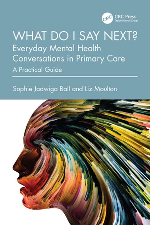 What do I say next? Everyday Mental Health Conversations in Primary Care(Kobo/電子書)