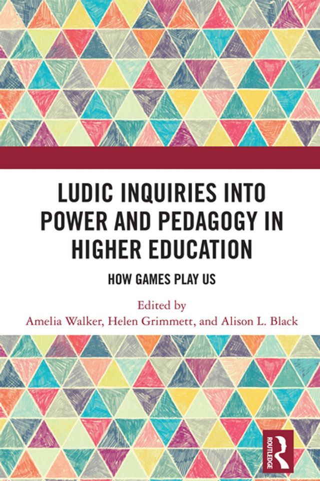  Ludic Inquiries Into Power and Pedagogy in Higher Education(Kobo/電子書)