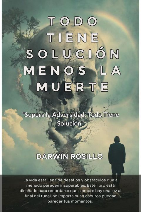 Todo Tiene Soluci&oacute;n Menos la Muerte(Kobo/電子書)