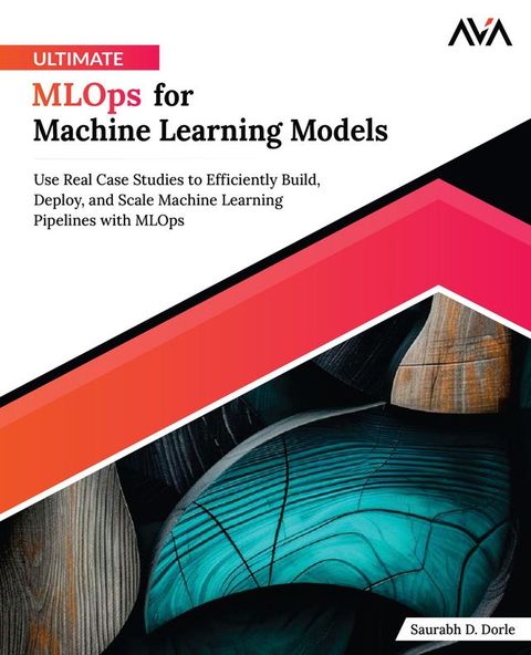 Ultimate MLOps for Machine Learning Models(Kobo/電子書)