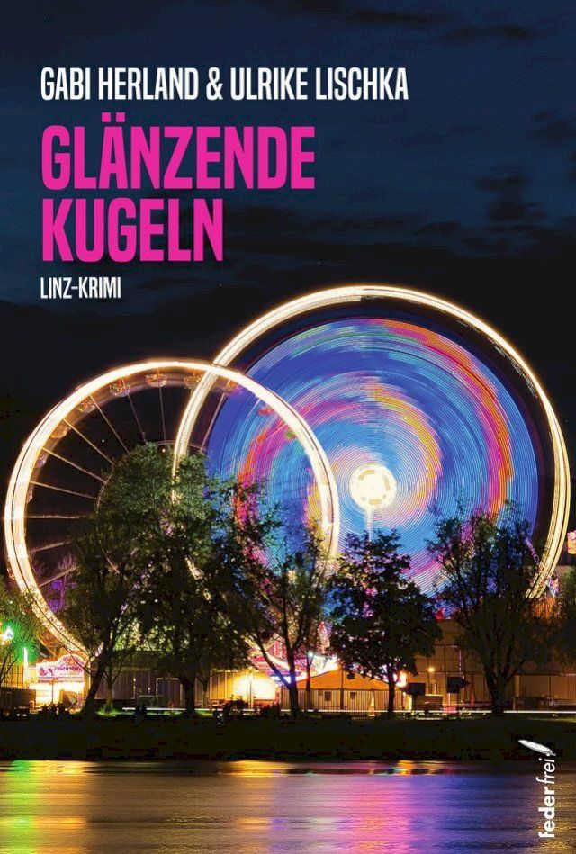  Gl&auml;nzende Kugeln: Linz-Krimi(Kobo/電子書)