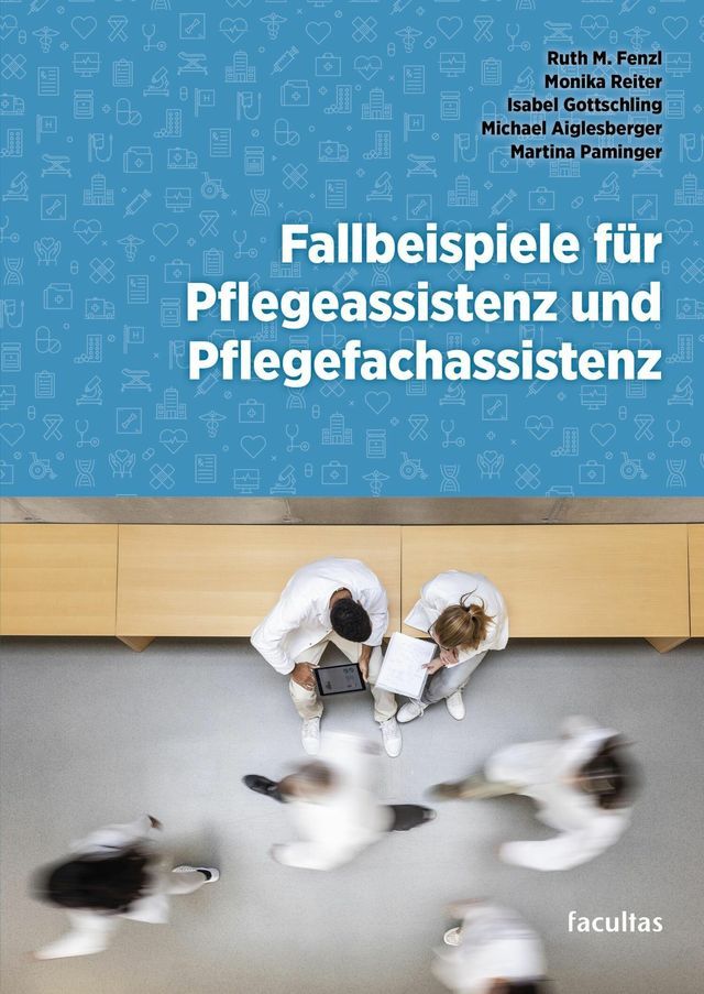  Fallbeispiele f&uuml;r Pflegeassistenz und Pflegefachassistenz(Kobo/電子書)