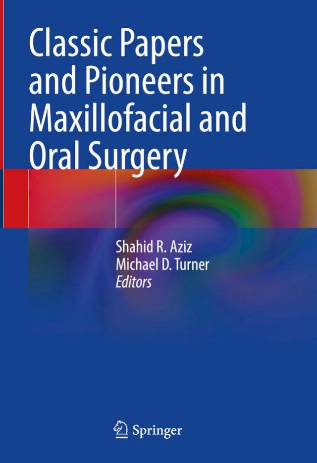  Classic Papers and Pioneers in Maxillofacial and Oral Surgery(Kobo/電子書)