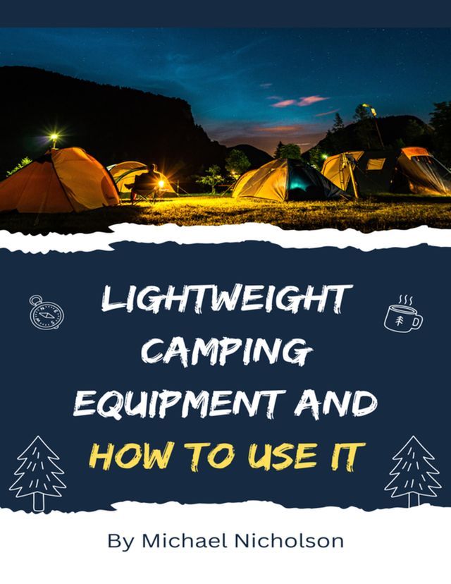  Lightweight Camping Equipment and How to Use It(Kobo/電子書)