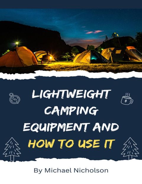 Lightweight Camping Equipment and How to Use It(Kobo/電子書)