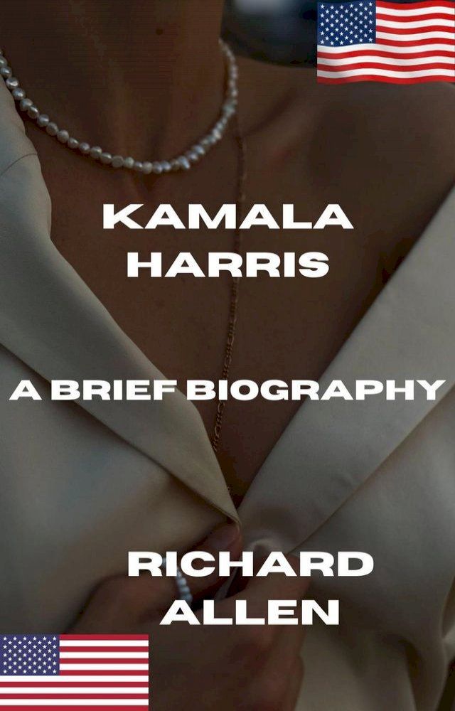  Kamala Harris: A Brief Biography(Kobo/電子書)