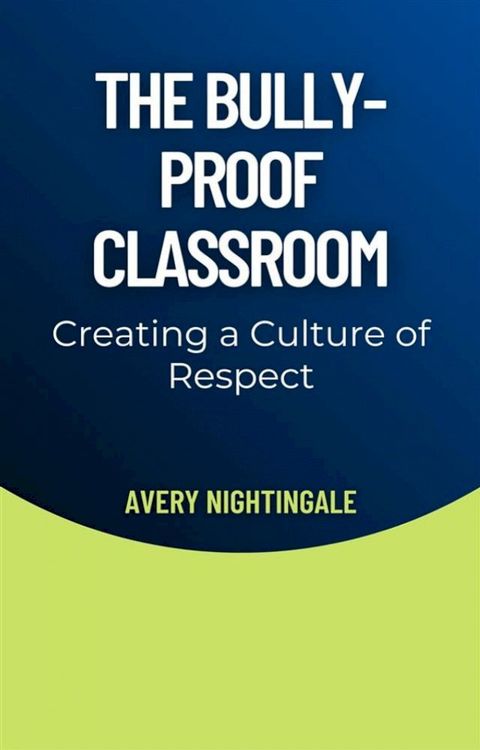 The Bully-Proof Classroom(Kobo/電子書)