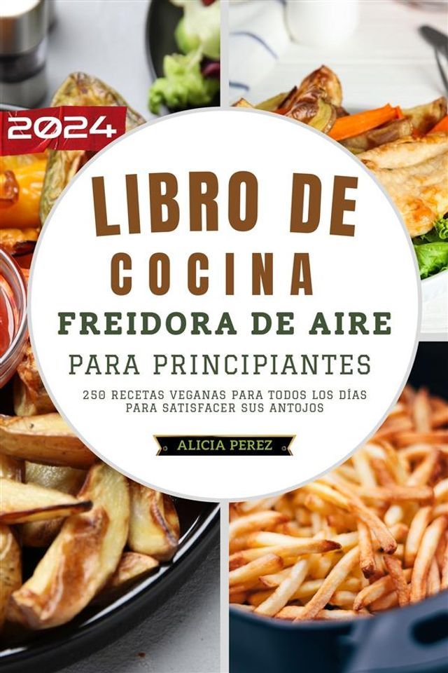  Libro de cocina freidora de aire para principiantes 2024(Kobo/電子書)