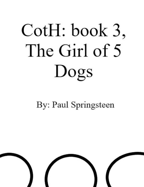 CotH: Book 3, The girl of 5 dogs(Kobo/電子書)