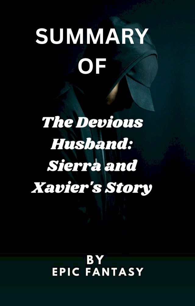  The Devious Husband: Sierra and Xavier's Story by Catharina Maura(Kobo/電子書)