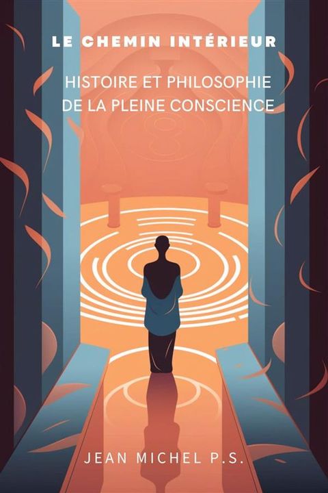 Le chemin intérieur - Histoire et philosophie de la pleine conscience(Kobo/電子書)