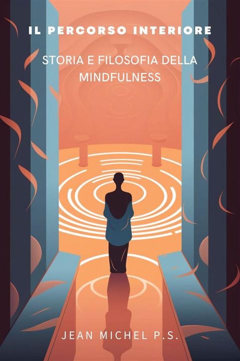 Il Percorso Interiore - Storia e Filosofia della Mindfulness(Kobo/電子書)