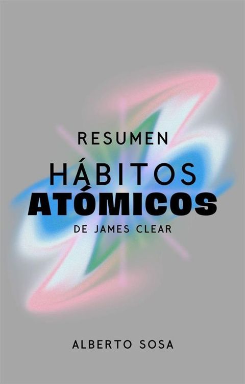 Resumen de H&aacute;bitos At&oacute;micos, de James Clear(Kobo/電子書)