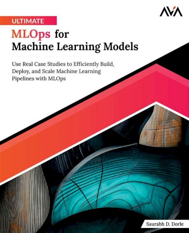  Ultimate MLOps for Machine Learning Models(Kobo/電子書)