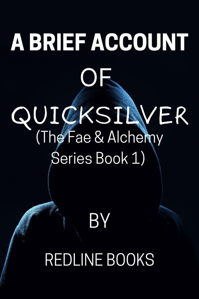  Quicksilver (The Fae & Alchemy Series Book 1): A brief account(Kobo/電子書)