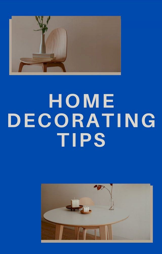  Home Decoration: Transform Your Space with Expert Home Decorating Tips for Every Style & Budget(Kobo/電子書)