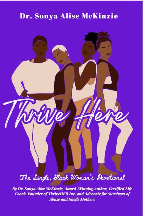 Thrive HERE: The Single, Black Woman's Devotional(Kobo/電子書)