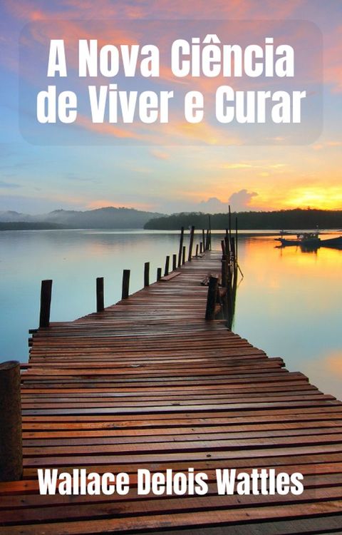 A Nova Ciência de Viver e Curar(Kobo/電子書)