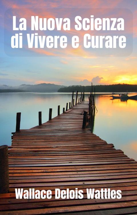 La Nuova Scienza di Vivere e Curare(Kobo/電子書)