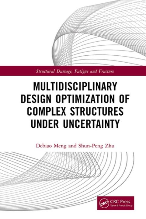 Multidisciplinary Design Optimization of Complex Structures Under Uncertainty(Kobo/電子書)