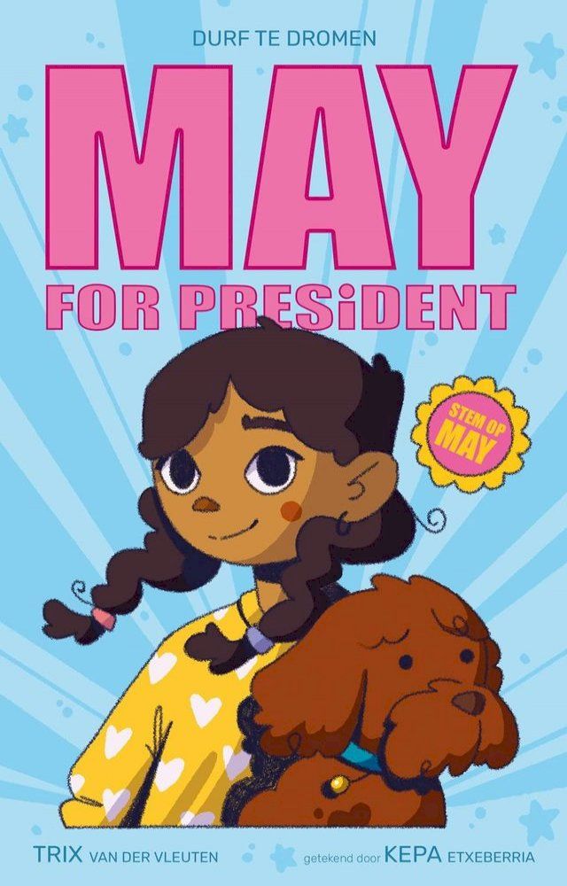  May for President - Durf te dromen(Kobo/電子書)