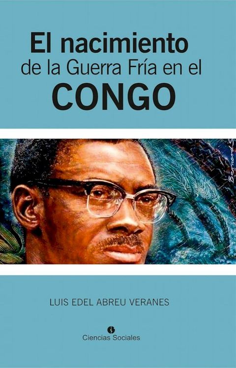 El nacimiento de la Guerra Fr&iacute;a en el Congo(Kobo/電子書)