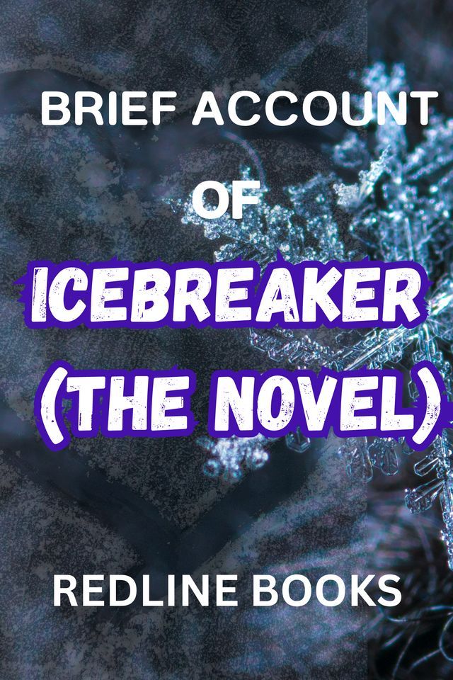  Brief Account of Icebreaker (The Novel)(Kobo/電子書)