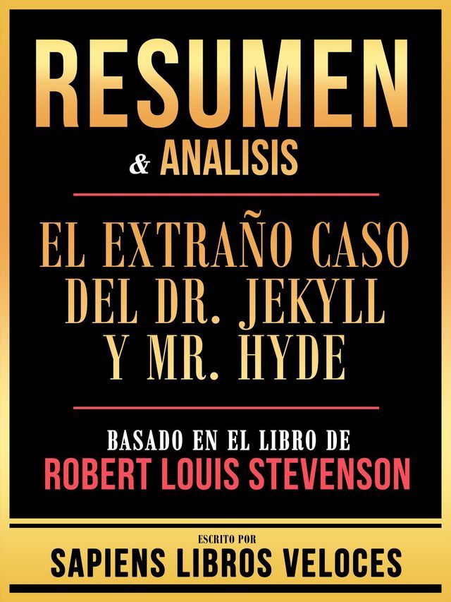  Resumen & Analisis - El Extraño Caso Del Dr. Jekyll Y Mr. Hyde - Basado En El Libro De Robert Louis Stevenson(Kobo/電子書)