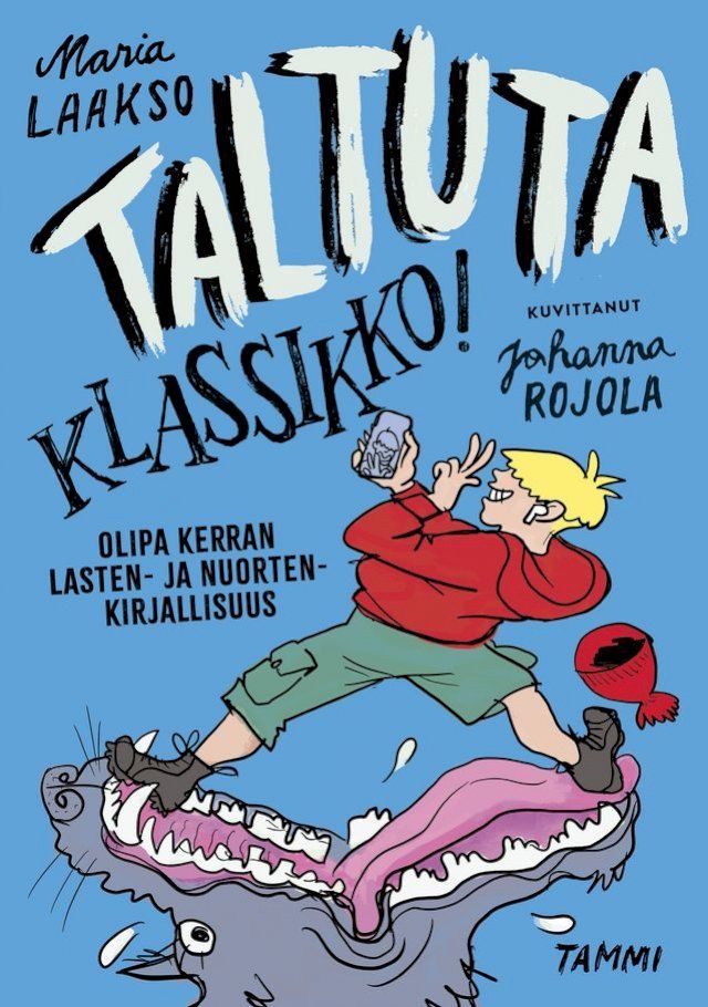  Taltuta klassikko! Olipa kerran lasten- ja nuortenkirjallisuus(Kobo/電子書)