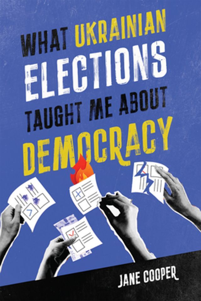  What Ukrainian Elections Taught Me about Democracy(Kobo/電子書)