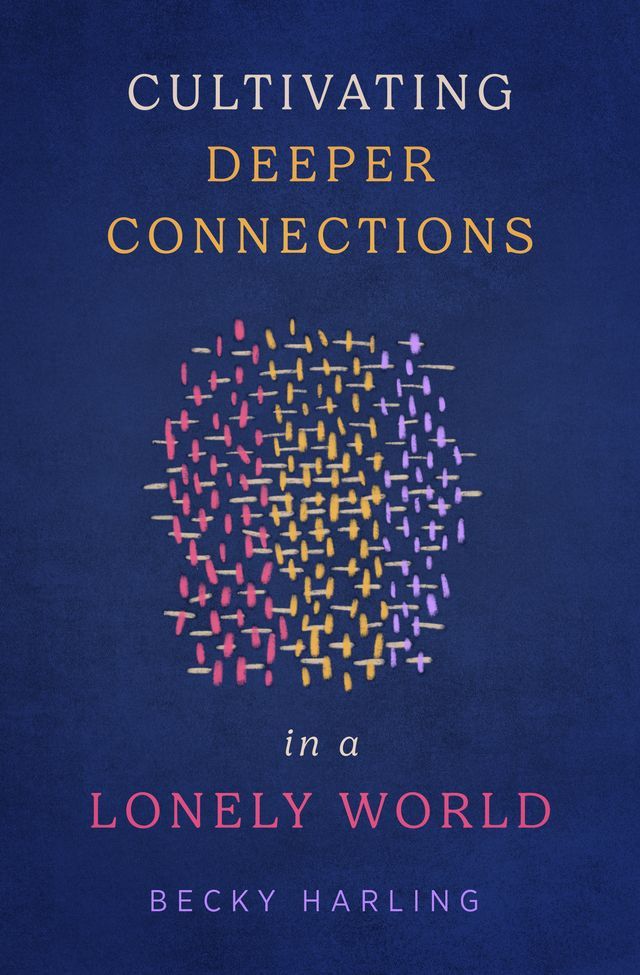  Cultivating Deeper Connections in a Lonely World(Kobo/電子書)