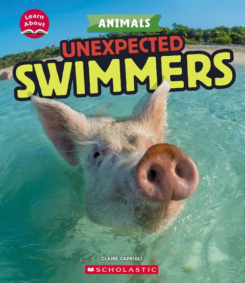 Unexpected Swimmers (Learn About: Animals)(Kobo/電子書)