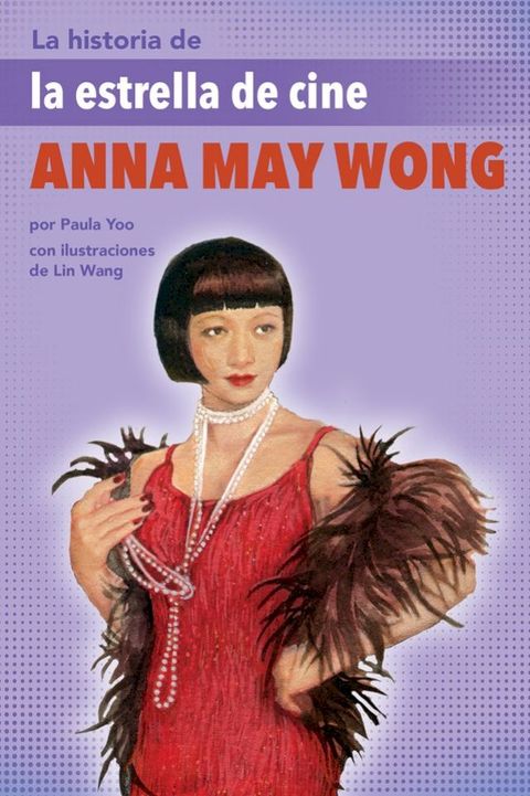 La historia de la estrella de cine Anna May Wong(Kobo/電子書)