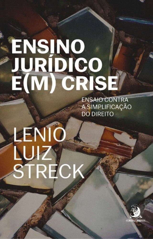  Ensino jurídico e(m) crise: ensaio contra a simplificação do direito(Kobo/電子書)