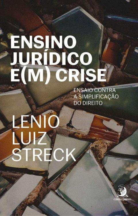 Ensino jurídico e(m) crise: ensaio contra a simplificação do direito(Kobo/電子書)