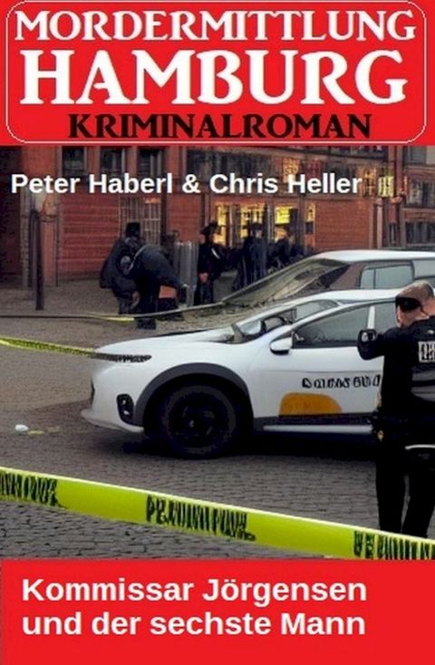 Kommissar Jörgensen und der sechste Mann: Mordermittlung Hamburg Kriminalroman(Kobo/電子書)