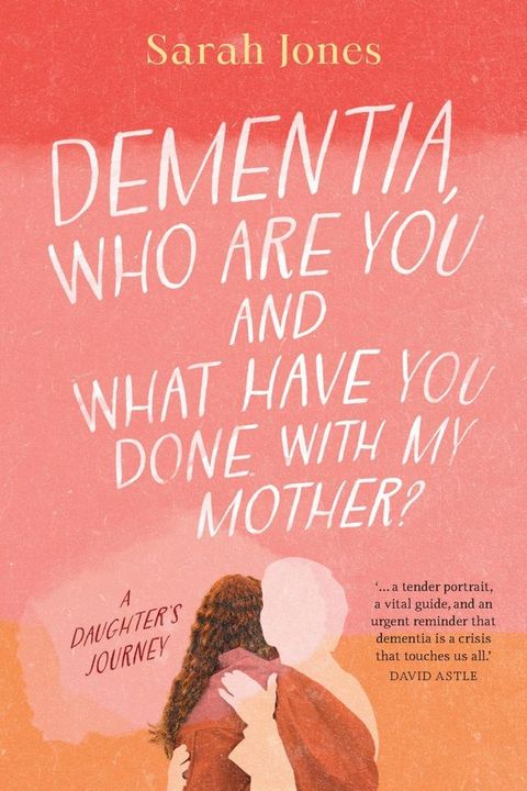 Dementia, who are you and what have done with my mother?(Kobo/電子書)