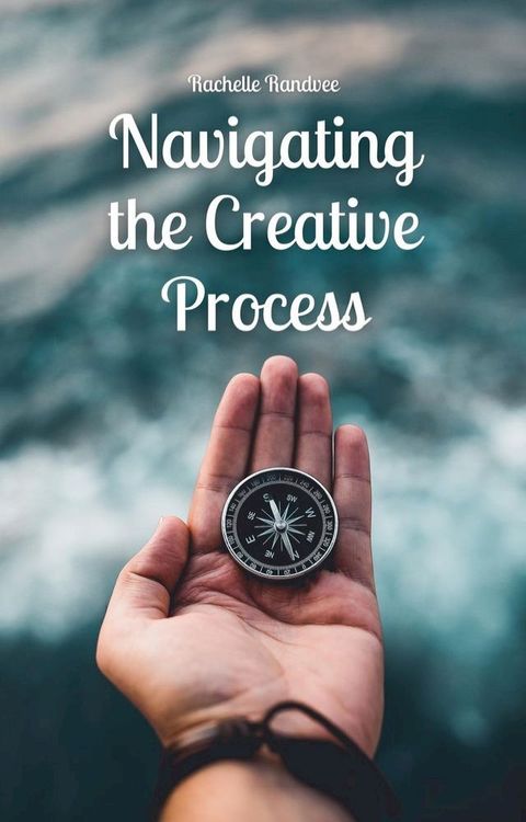 Navigating the Creative Process(Kobo/電子書)