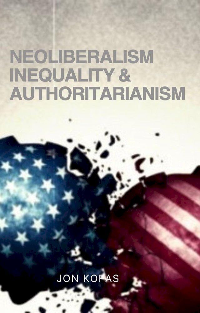  Neoliberalism Inequality And Authoritarianism(Kobo/電子書)