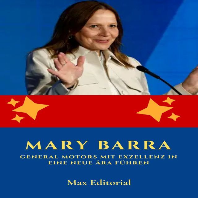  Mary Barra: General Motors mit Exzellenz in eine neue Ära führen(Kobo/電子書)