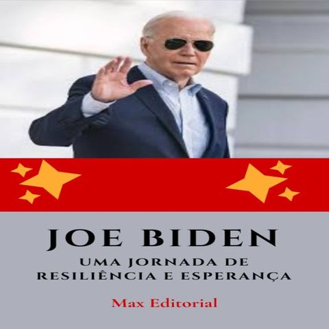 Joe Biden: Uma Jornada de Resili&ecirc;ncia e Esperan&ccedil;a(Kobo/電子書)