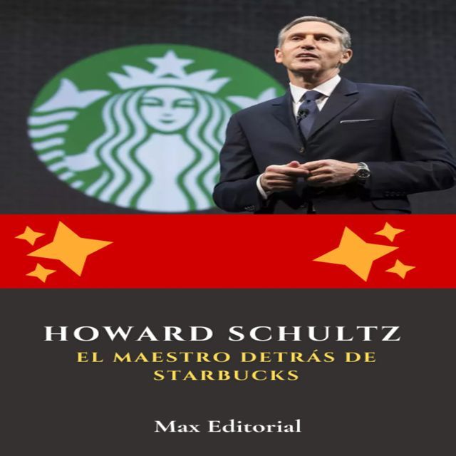  Howard Schultz: el maestro detr&aacute;s de Starbucks(Kobo/電子書)