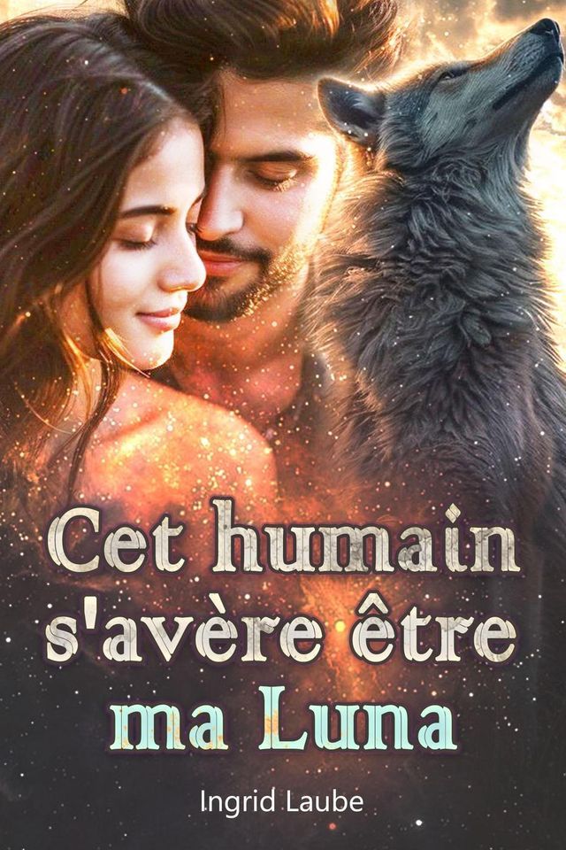  Cet humain s'av&egrave;re &ecirc;tre ma Luna(Kobo/電子書)