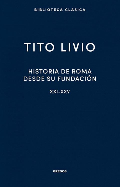 Historia de Roma desde su fundaci&oacute;n. Libros XXI-XXV(Kobo/電子書)