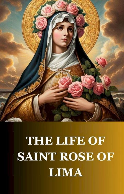 The Life of Saint Rose of Lima(Kobo/電子書)