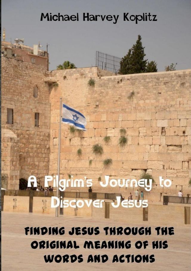  A Pilgrams' Journey to Discovering Jesus(Kobo/電子書)