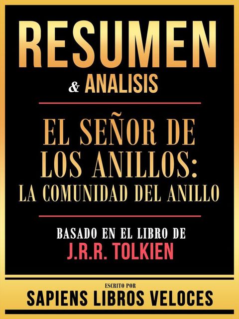 Resumen & Analisis - El Señor De Los Anillos - La Comunidad Del Anillo - Basado En El Libro De J. R. R. Tolkien(Kobo/電子書)