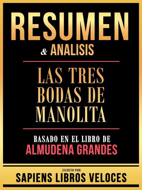 Resumen & Analisis - Las Tres Bodas De Manolita - Basado En El Libro De Almudena Grandes(Kobo/電子書)